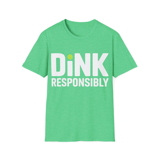 Dink Responsibly T-Shirt