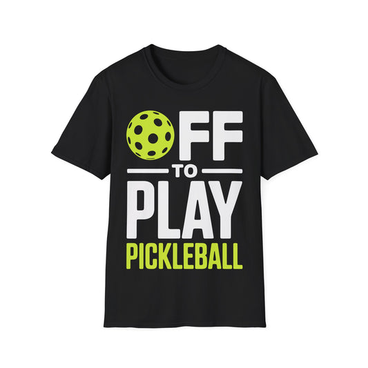 Off to Play Pickleball T-Shirt