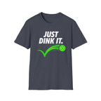Just Dink It T‑Shirt