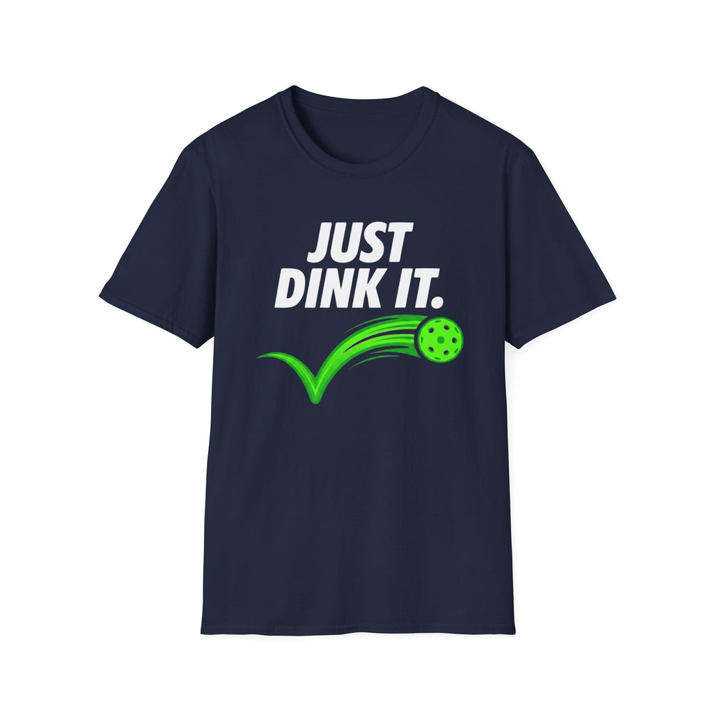 Just Dink It T‑Shirt