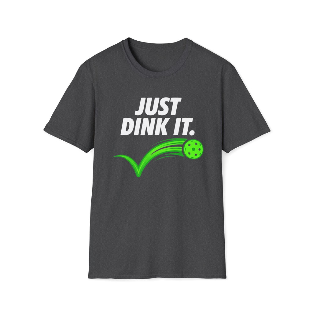 Just Dink It T‑Shirt