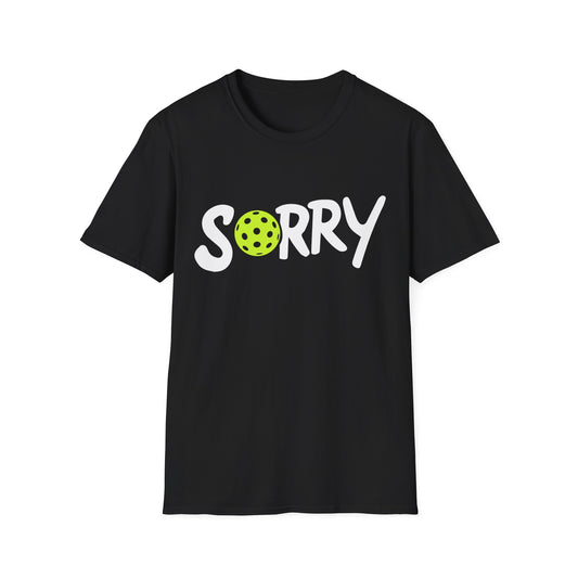 Pickleball 'Sorry... Just Kidding Not Sorry!' T-Shirt
